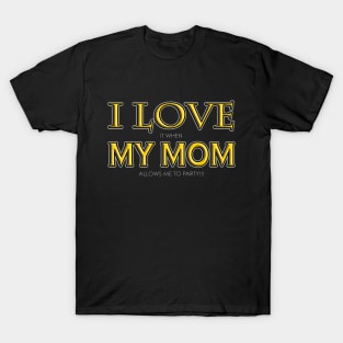 I Love My Mom T-Shirt